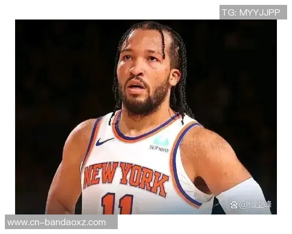 老里谈布伦森表现上半场顺利下半场对抗增强导致节奏丧失